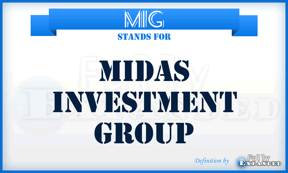 MIG - Midas Investment Group