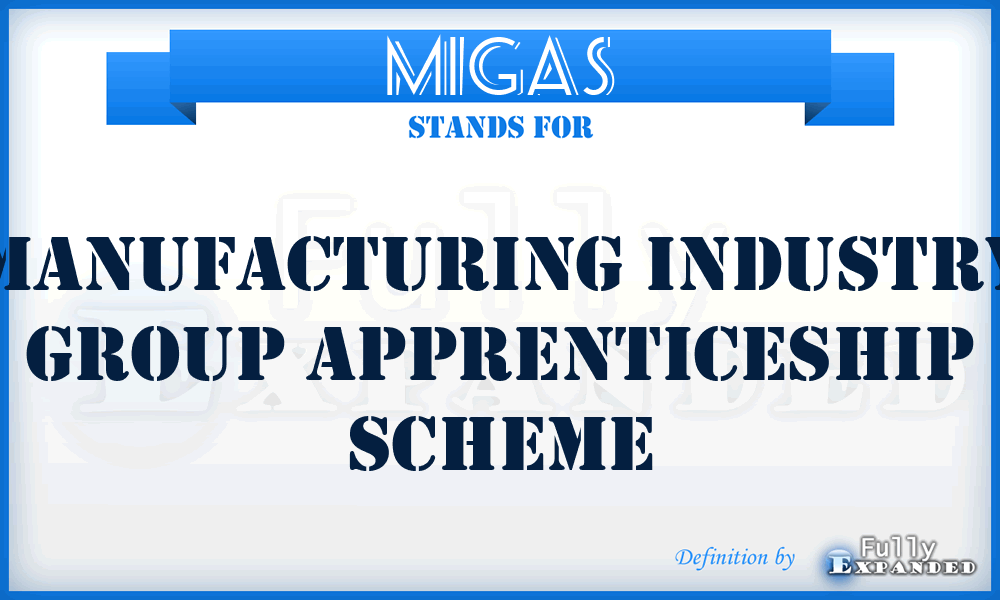 MIGAS - Manufacturing Industry Group Apprenticeship Scheme