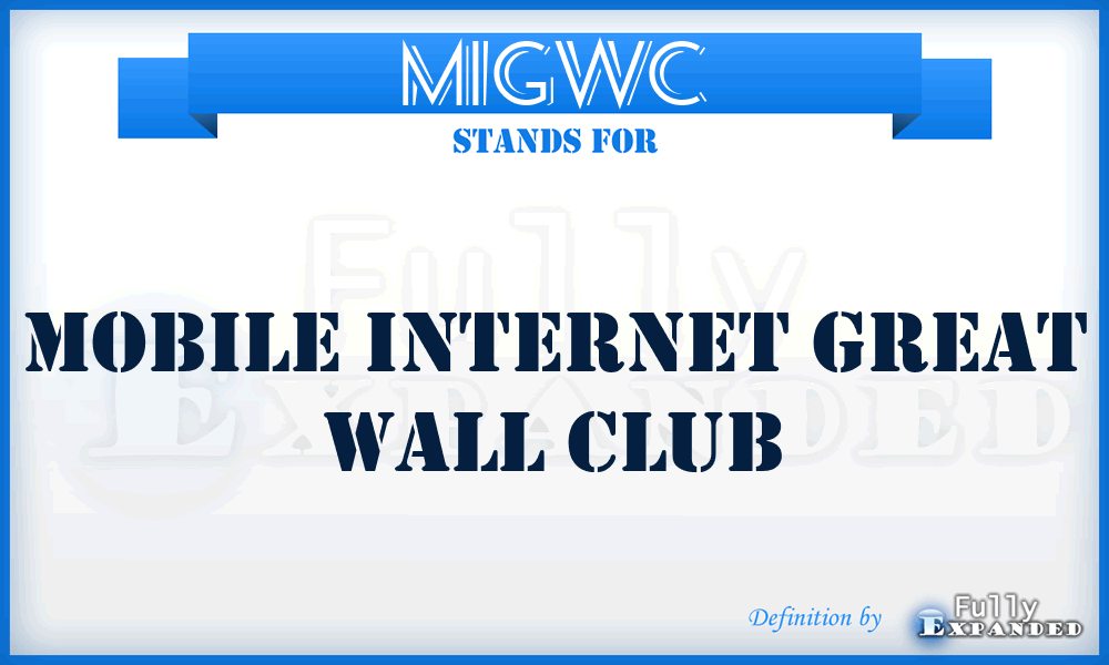 MIGWC - Mobile Internet Great Wall Club