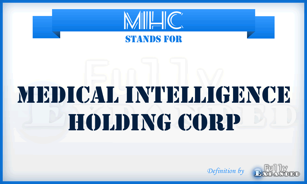 MIHC - Medical Intelligence Holding Corp