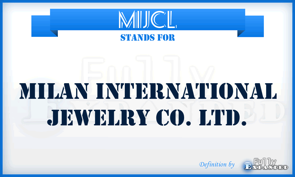 MIJCL - Milan International Jewelry Co. Ltd.