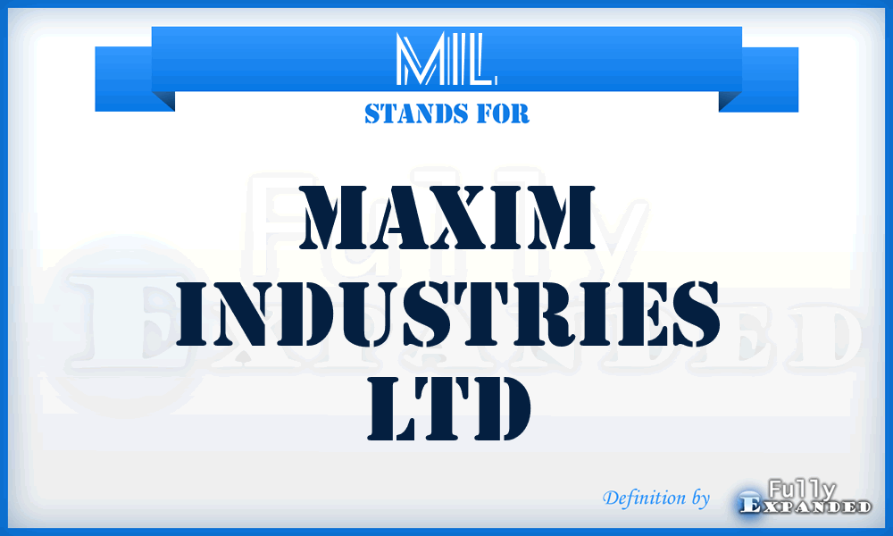 MIL - Maxim Industries Ltd