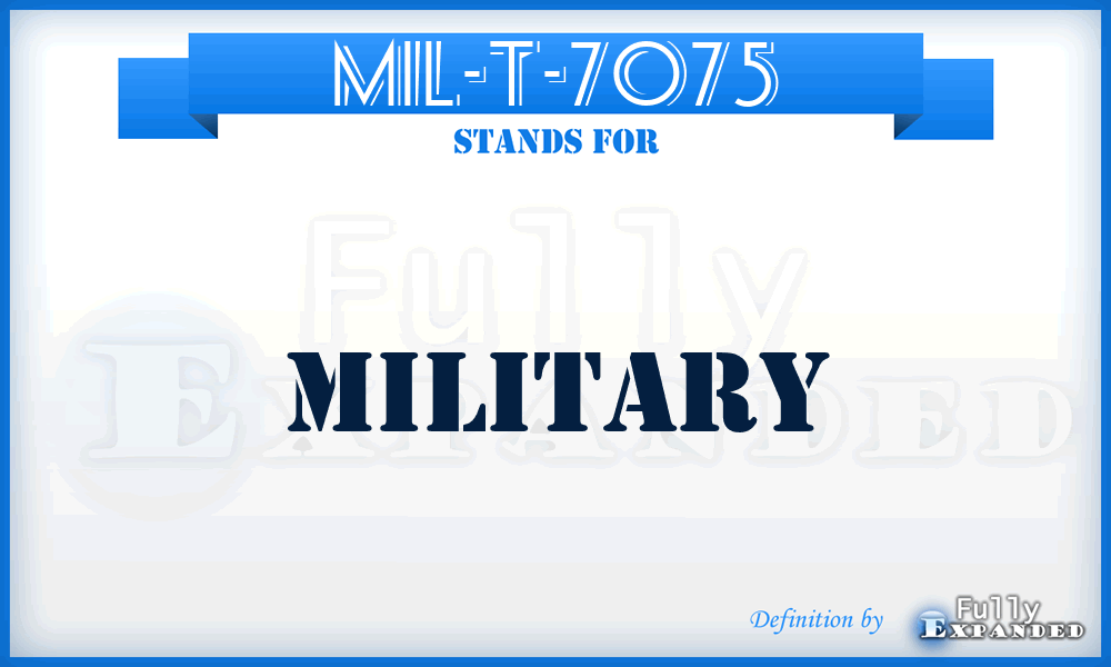 MIL-T-7075 - MILitary
