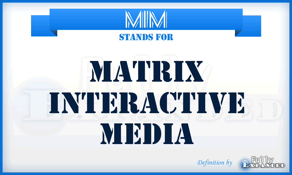 MIM - Matrix Interactive Media