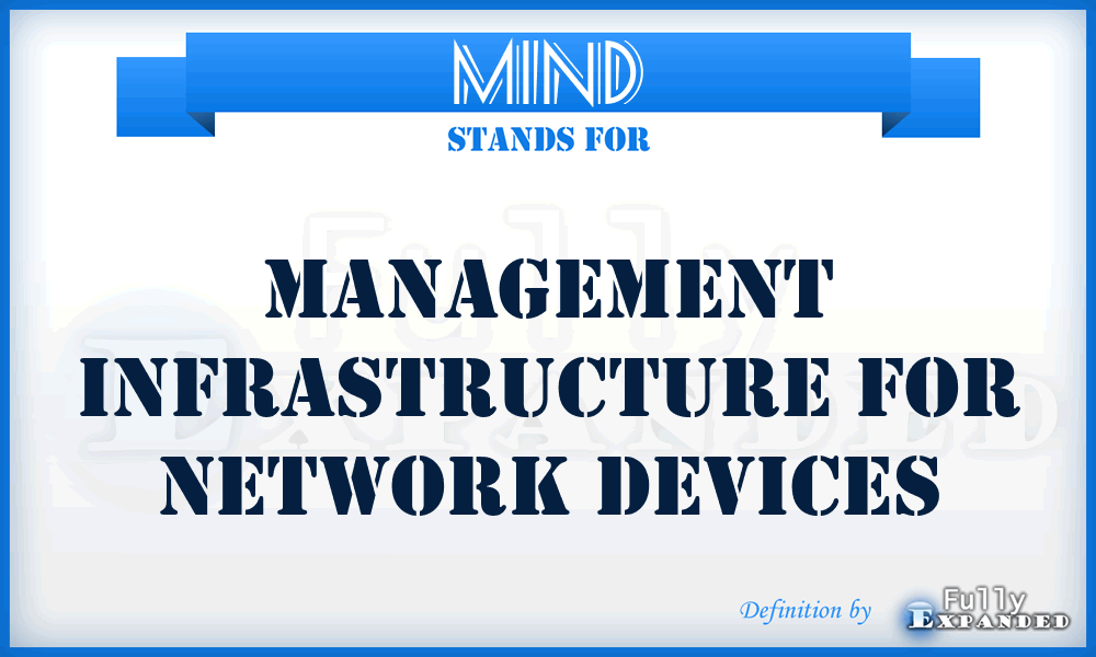 MIND - Management Infrastructure For Network Devices