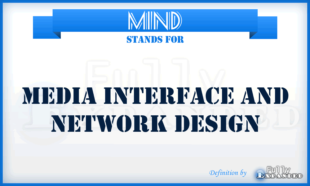 MIND - Media Interface and Network Design