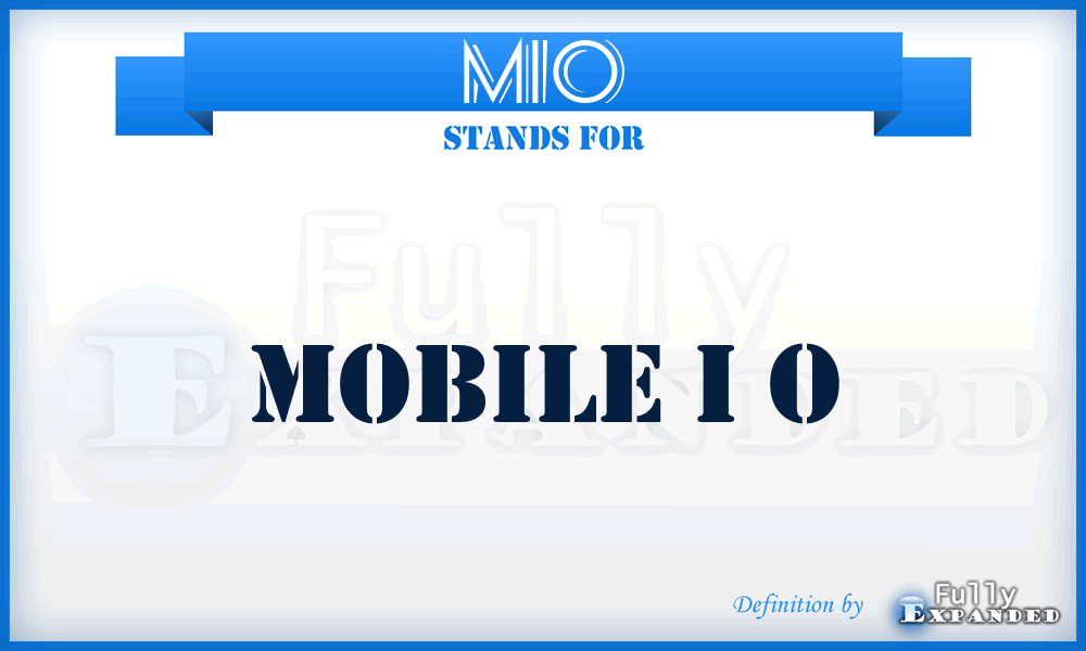 MIO - Mobile I O