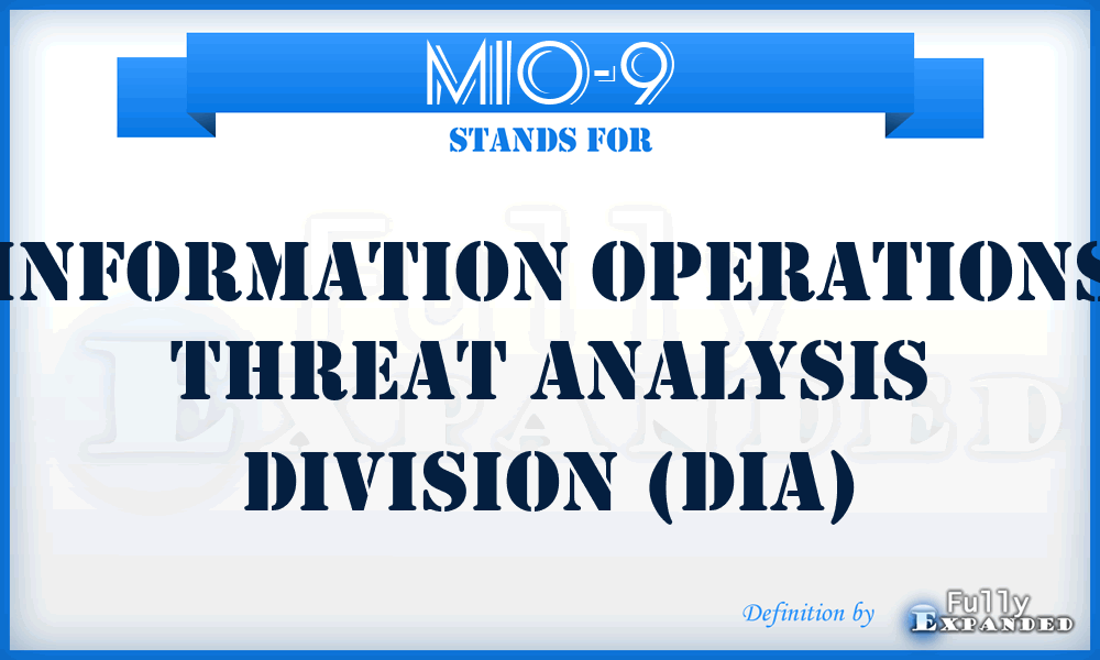 MIO-9 - Information Operations Threat Analysis Division (DIA)