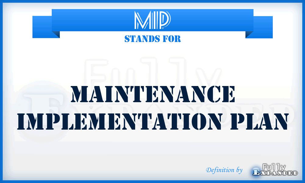 mip-maintenance-implementation-plan-meaning-definition