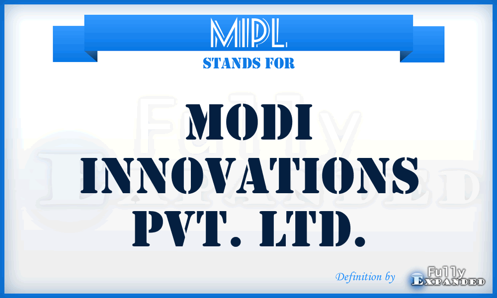 MIPL - Modi Innovations Pvt. Ltd.