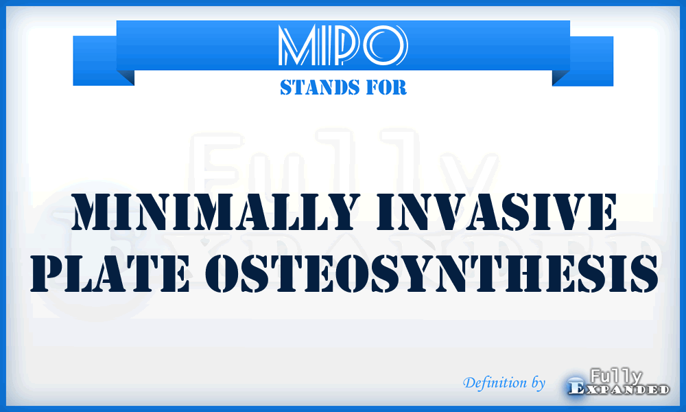 MIPO - Minimally Invasive Plate Osteosynthesis