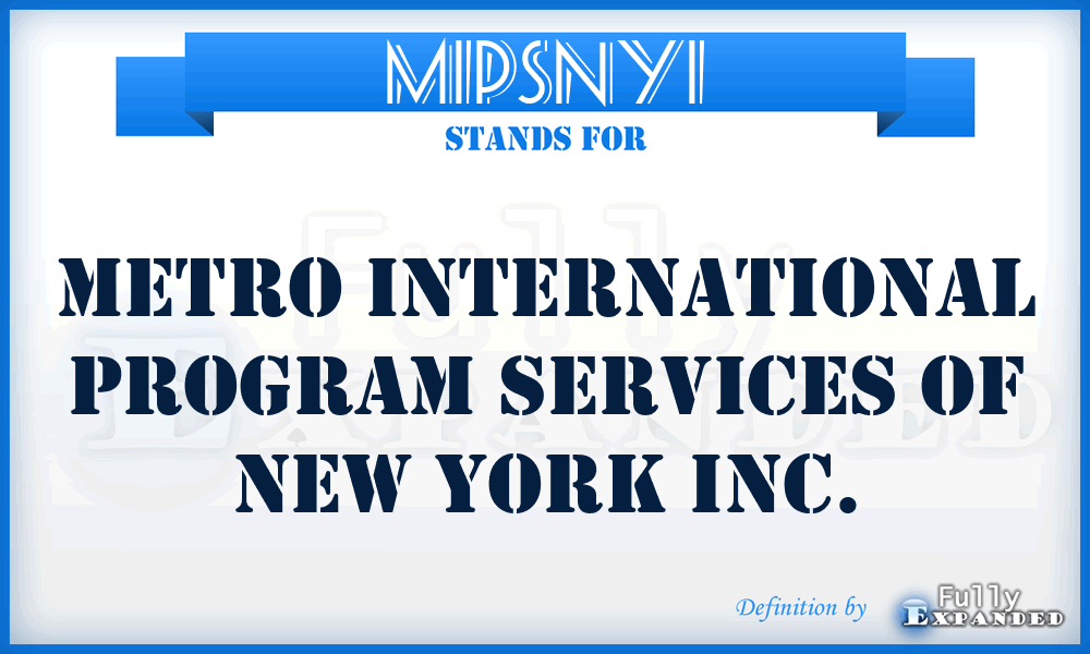 MIPSNYI - Metro International Program Services of New York Inc.