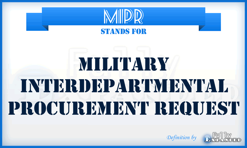 MIPR - Military Interdepartmental Procurement Request