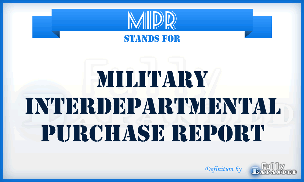 MIPR - Military Interdepartmental Purchase Report