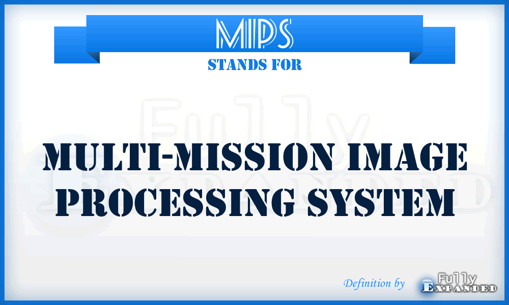 MIPS - Multi-mission Image Processing System