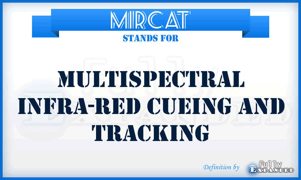 MIRCAT - Multispectral Infra-Red Cueing And Tracking