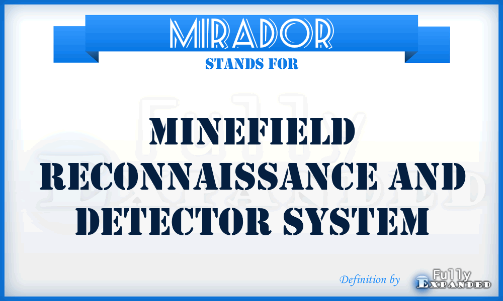 MIRADOR - Minefield Reconnaissance and Detector System