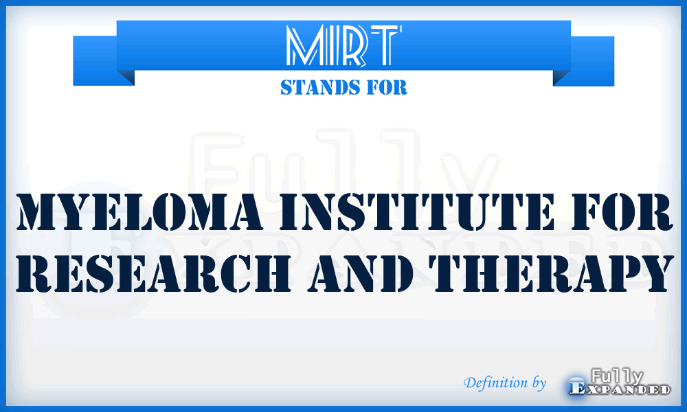 MIRT - Myeloma Institute for Research and Therapy