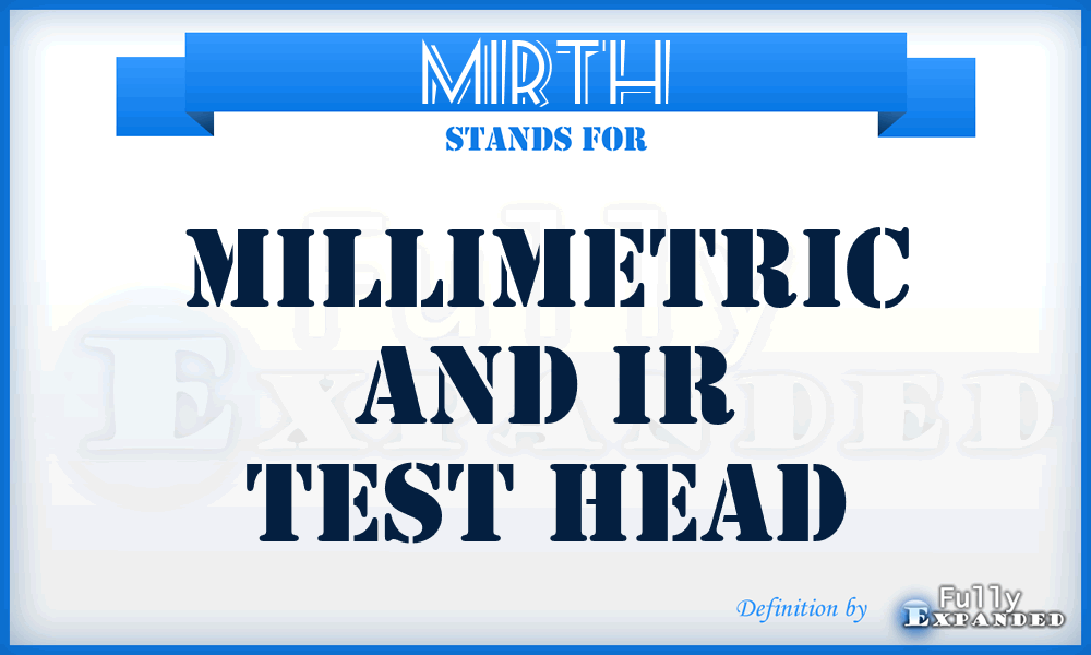 MIRTH - Millimetric and IR Test Head