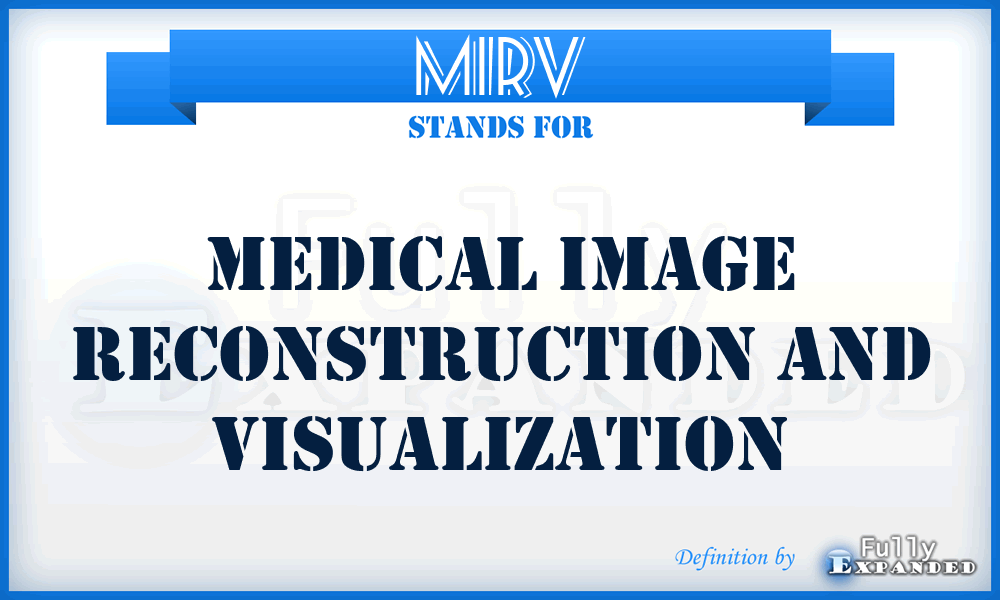 MIRV - Medical Image Reconstruction And Visualization