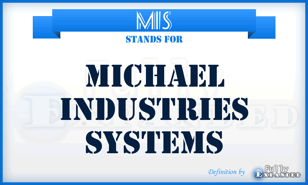 MIS - Michael Industries Systems