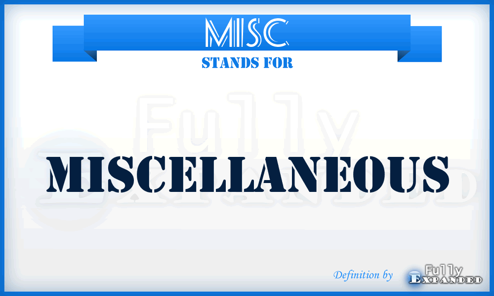 MISC - miscellaneous