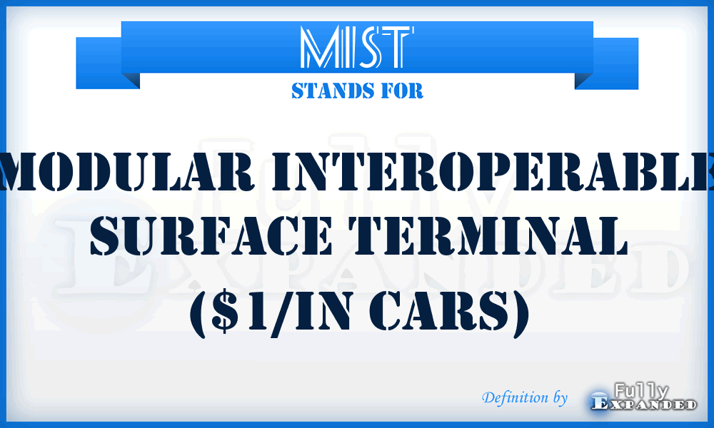 MIST - Modular Interoperable Surface Terminal ($1/in CARS)