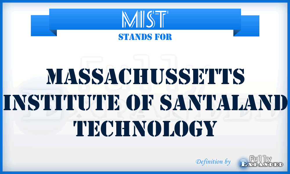 MIST - Massachussetts Institute of Santaland Technology