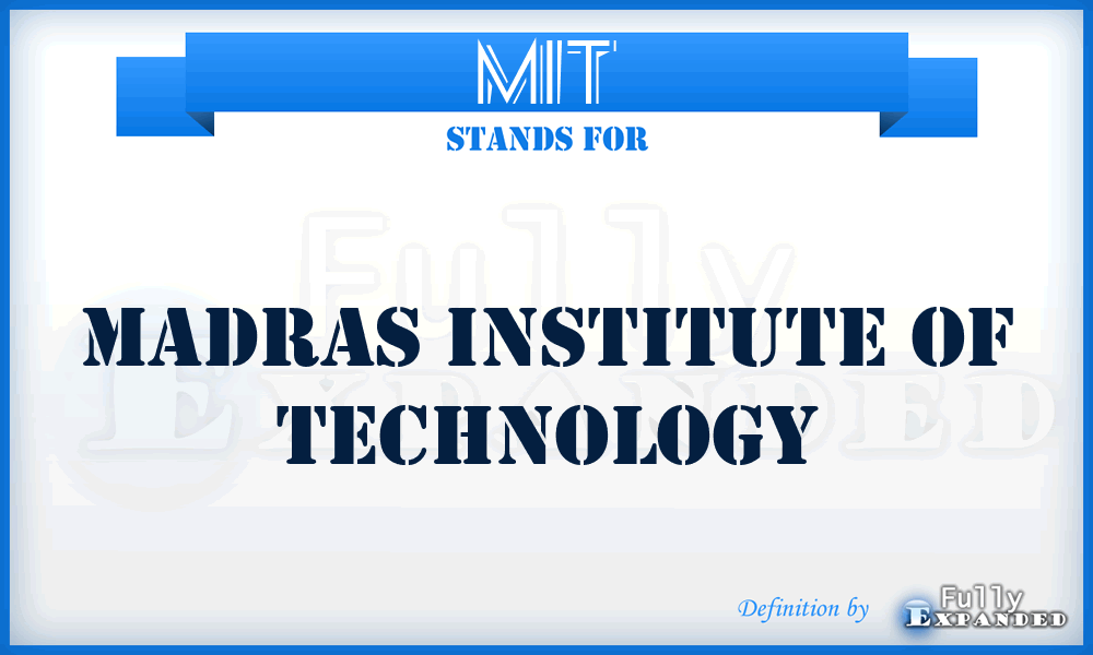 MIT - Madras Institute of Technology