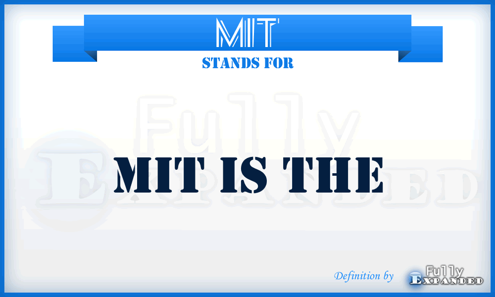 MIT - Mit Is The