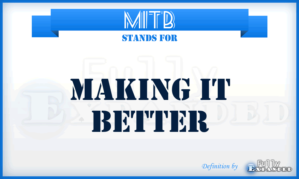 MITB - Making IT Better
