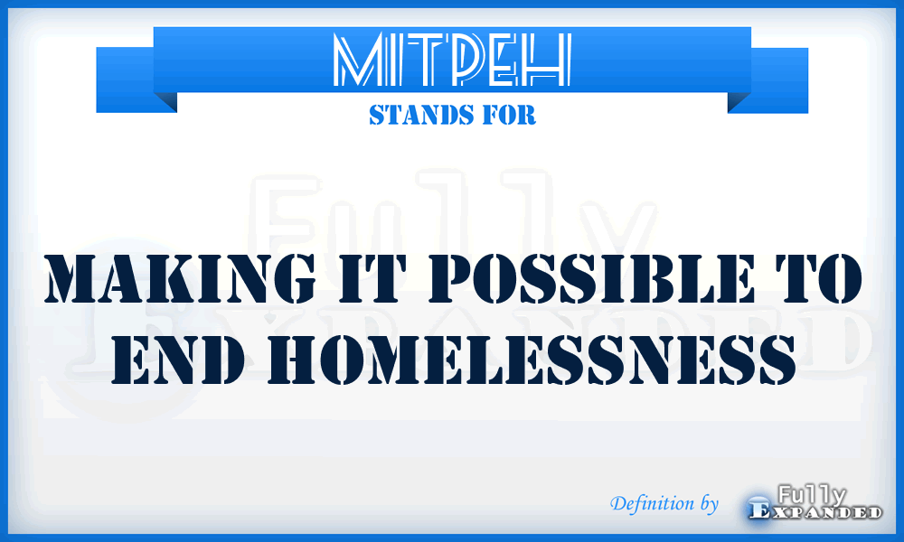 MITPEH - Making IT Possible to End Homelessness