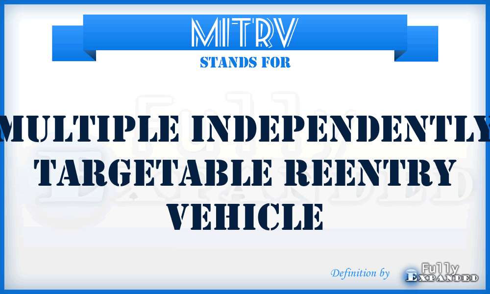 MITRV - Multiple Independently Targetable Reentry Vehicle