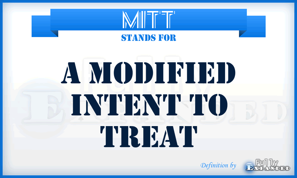 MITT - A Modified Intent To Treat