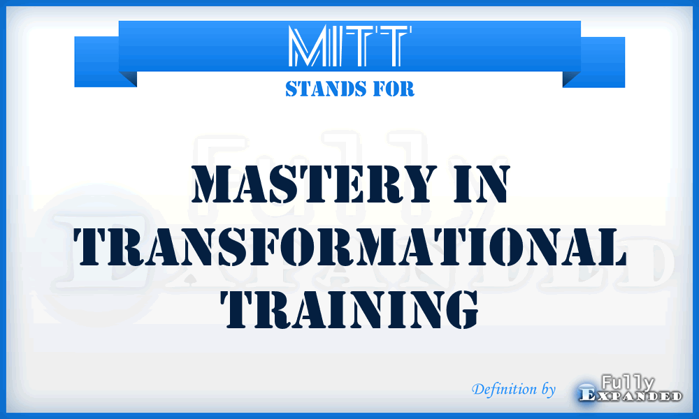 MITT - Mastery in Transformational Training