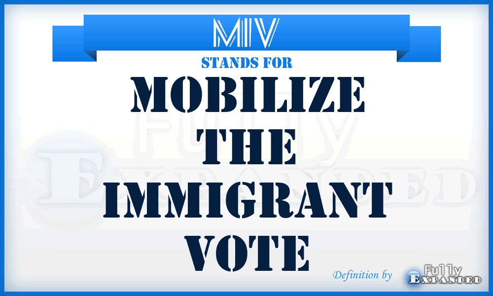 MIV - Mobilize the Immigrant Vote