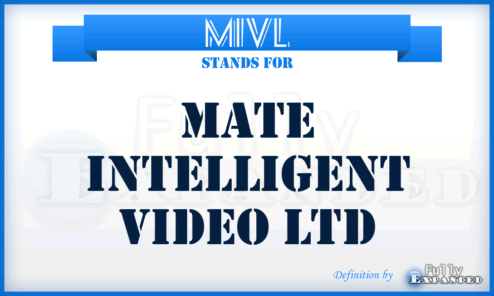 MIVL - Mate Intelligent Video Ltd