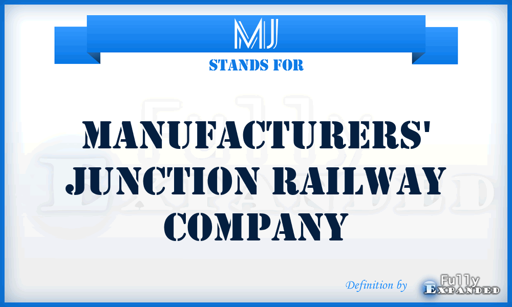 MJ - Manufacturers' Junction Railway Company