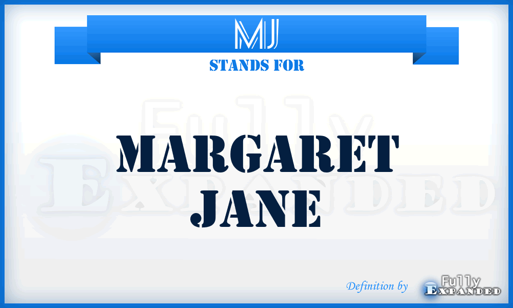 MJ - Margaret Jane
