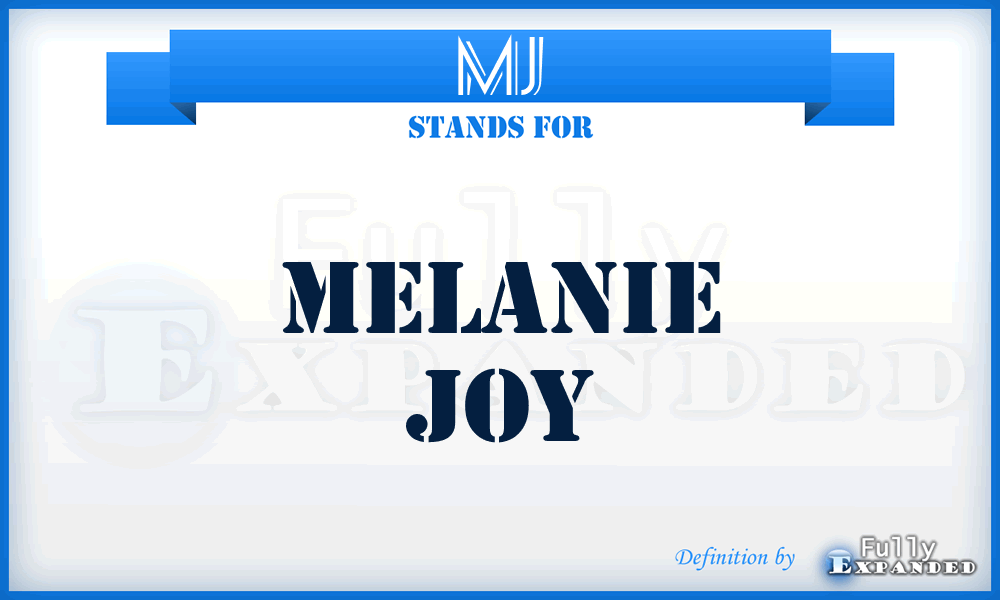 MJ - Melanie Joy