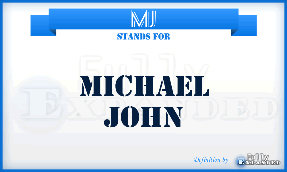 MJ - Michael John
