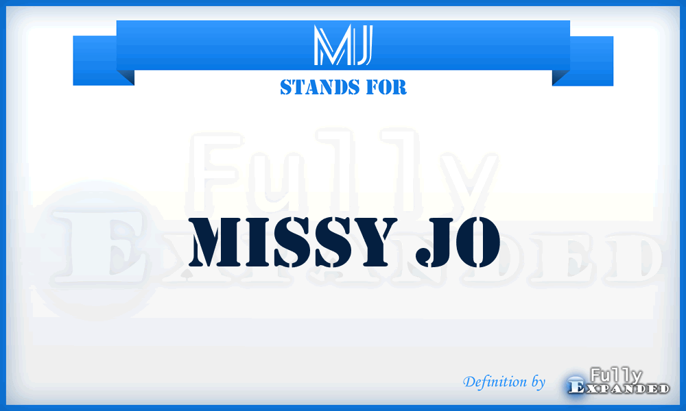 MJ - Missy Jo
