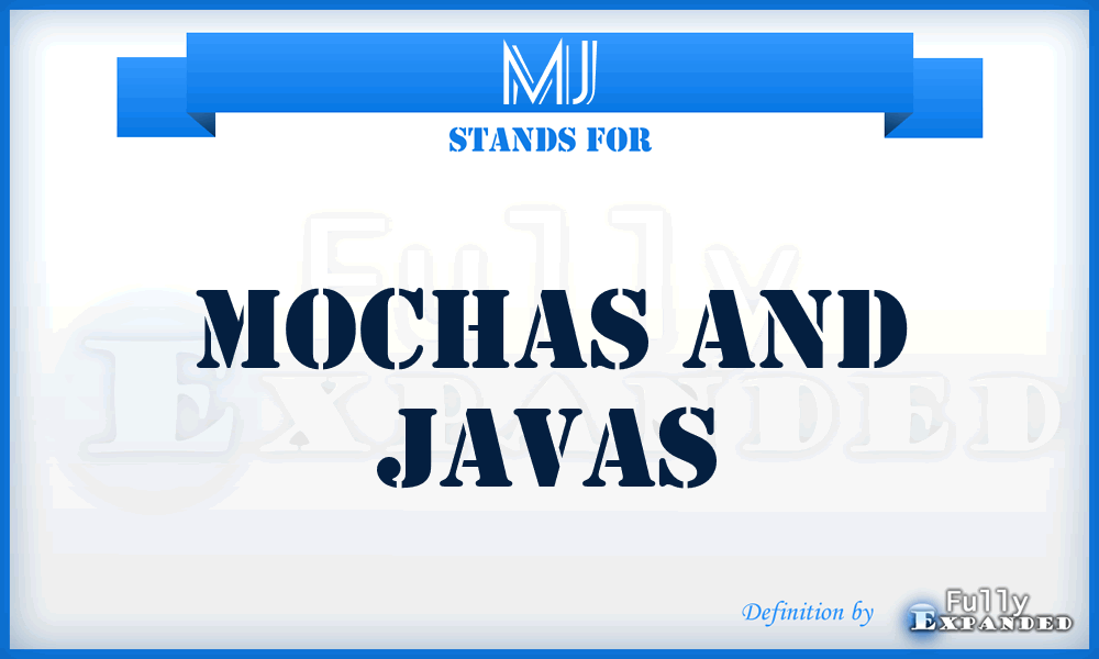 MJ - Mochas and Javas