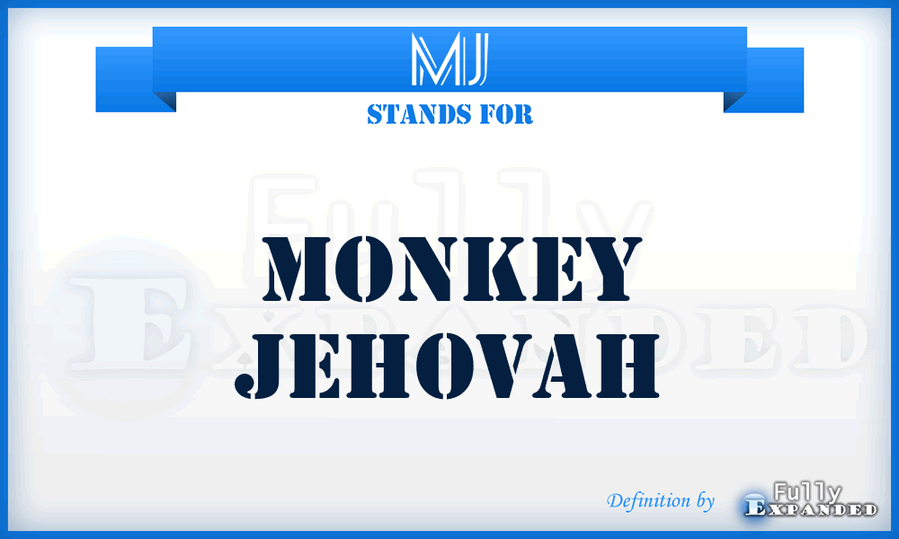 MJ - Monkey Jehovah