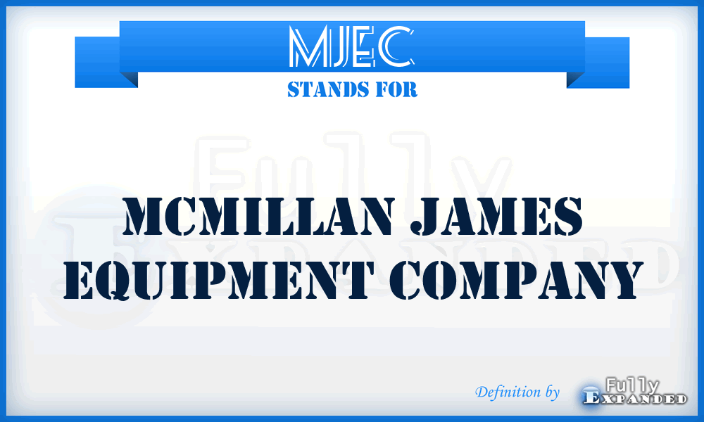 MJEC - Mcmillan James Equipment Company