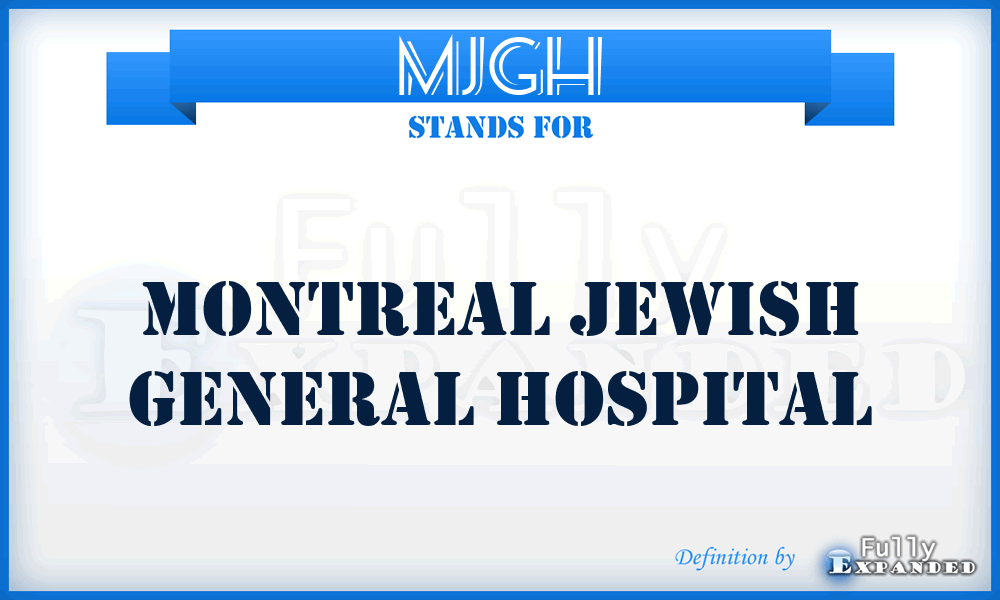 MJGH - Montreal Jewish General Hospital