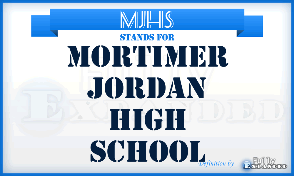 MJHS - Mortimer Jordan High School