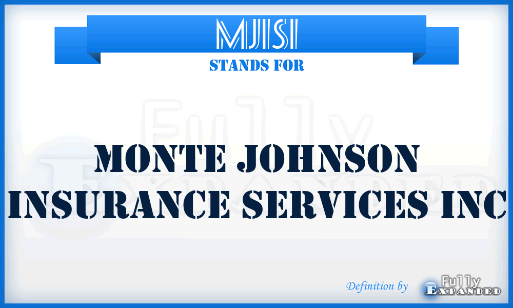 MJISI - Monte Johnson Insurance Services Inc