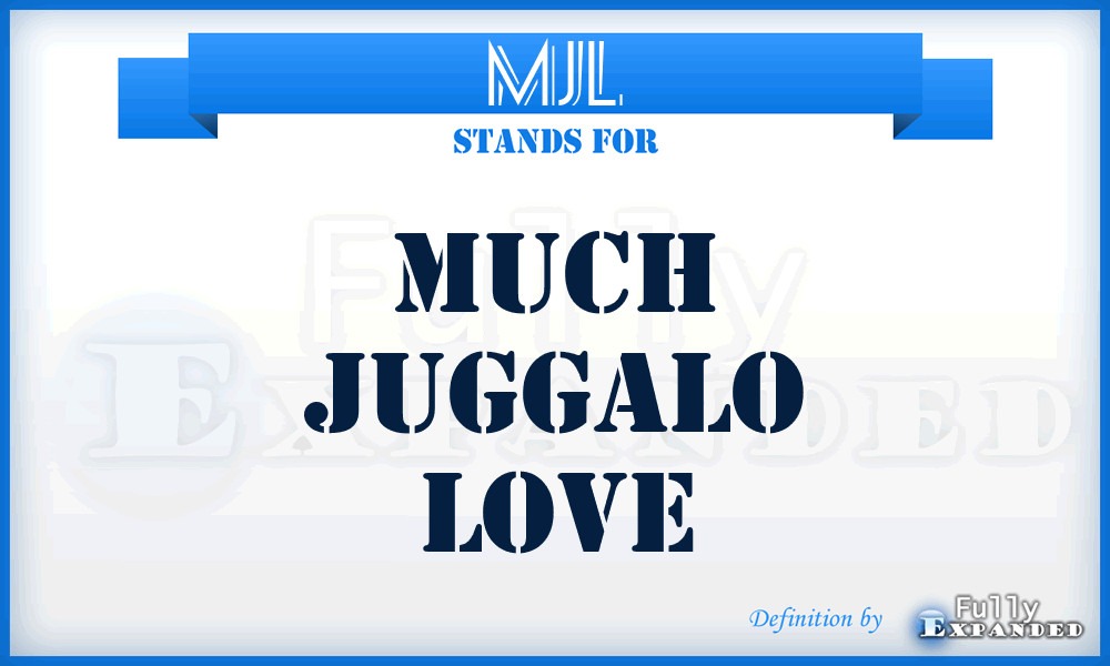 MJL - Much Juggalo Love
