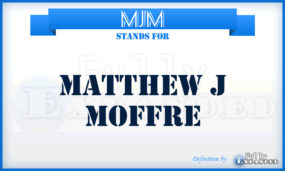 MJM - Matthew J Moffre